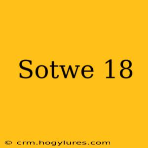 Sotwe 18