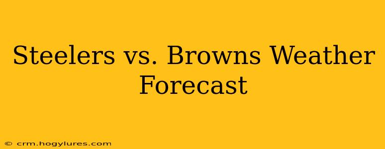 Steelers vs. Browns Weather Forecast